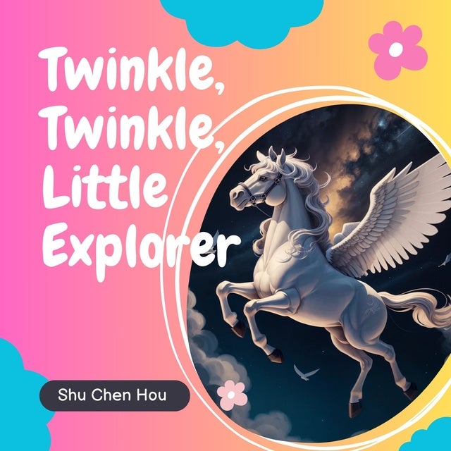 Twinkle, Twinkle, Little Explorer: A Magical Adventure of Discovery and Wonder for Young Explorers