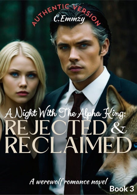 A Night With The Alpha King: Rejected And Reclaimed