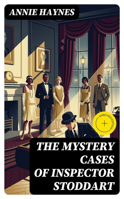 The Mystery Cases of Inspector Stoddart: Enriched edition.