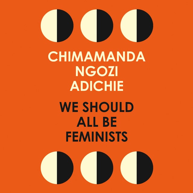 We Should All Be Feminists