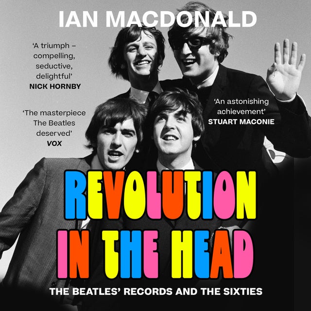 Revolution in the Head: The Beatles’ Records and the Sixties