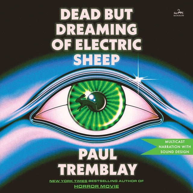 Dead but Dreaming of Electric Sheep: A Novel