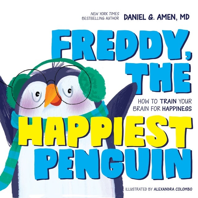 Freddy, the Happiest Penguin: How to Train Your Brain for Happiness