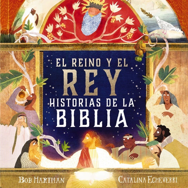 El reino y el Rey: Historias de la Biblia