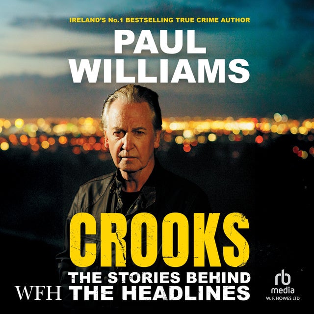 Crooks: The Stories Behind the Headlines: The Stories Behind the Headlines
