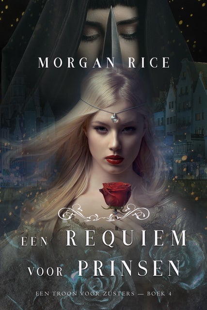 Een Requiem Voor Prinsen (Een Troon voor Zusters—Boek Vier)