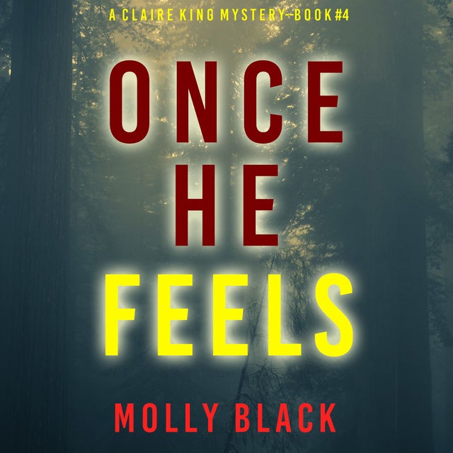 Once He Feels (A Claire King FBI Suspense Thriller—Book Four)