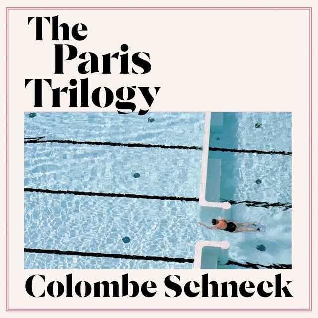 The Paris Trilogy: A Life in Three Stories