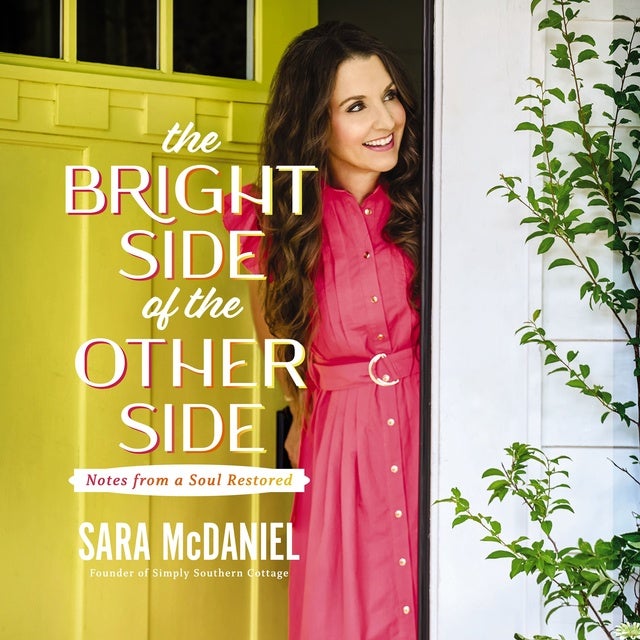 The Bright Side of the Other Side: Notes from a Soul Restored