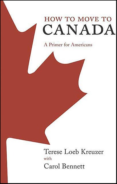 How to Move to Canada: A Primer for Americans