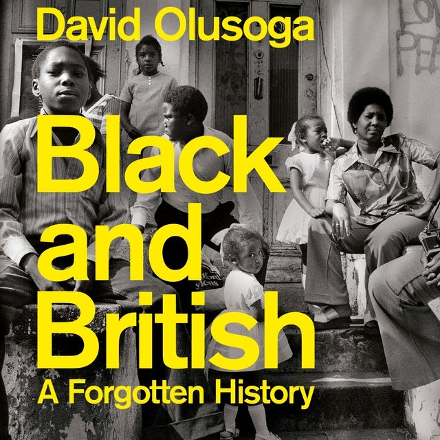 Black and British: A Forgotten History, from the acclaimed historian and star of 'Celebrity Traitors'