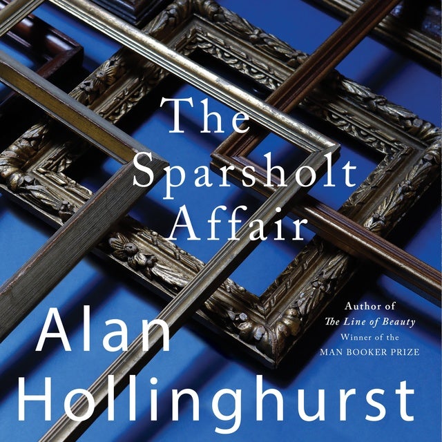 The Sparsholt Affair: from the Man Booker Prize winner, the epic literary novel spanning seven transformative decades