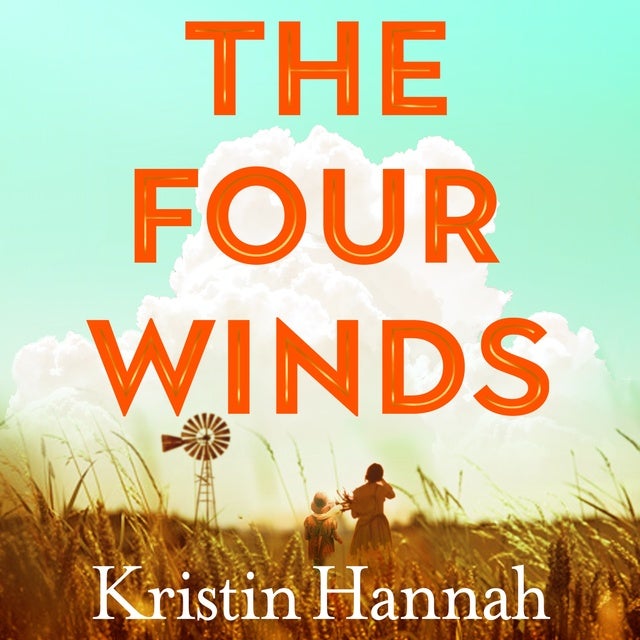 The Four Winds: From the multimillion copy bestselling author of The Women and The Nightingale