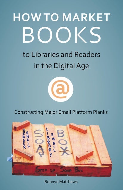 How to Market Your Book to Libraries: Constructing Major Email Platform Planks