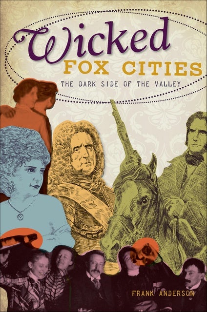 Wicked Fox Cities: The Dark Side of the Valley
