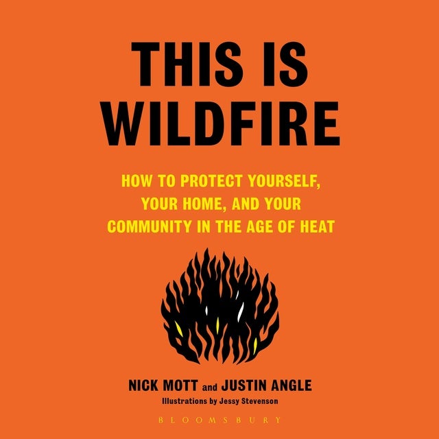 This Is Wildfire: How to Protect Yourself, Your Home, and Your Community in the Age of Heat