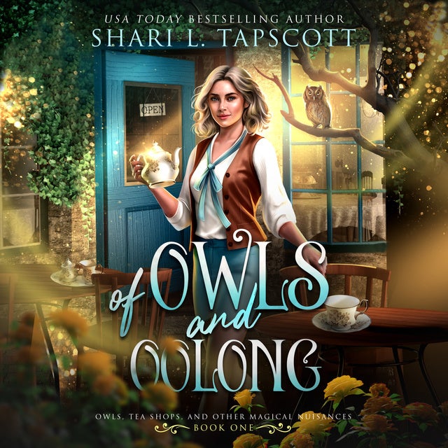 Of Owls and Oolong: Owls, Tea Shops, and Other Magical Nuisances