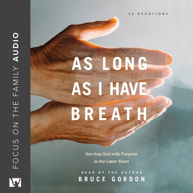 As Long as I Have Breath: Serving God with Purpose in the Later Years