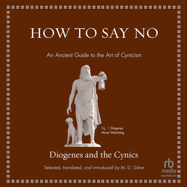 How to Say No: An Ancient Guide to the Art of Cynicism
