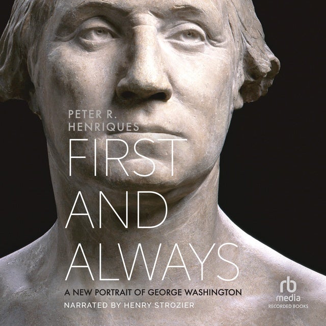 First and Always: A New Portrait of George Washington