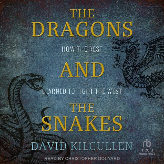 The Dragons and the Snakes: How the Rest Learned to Fight the West