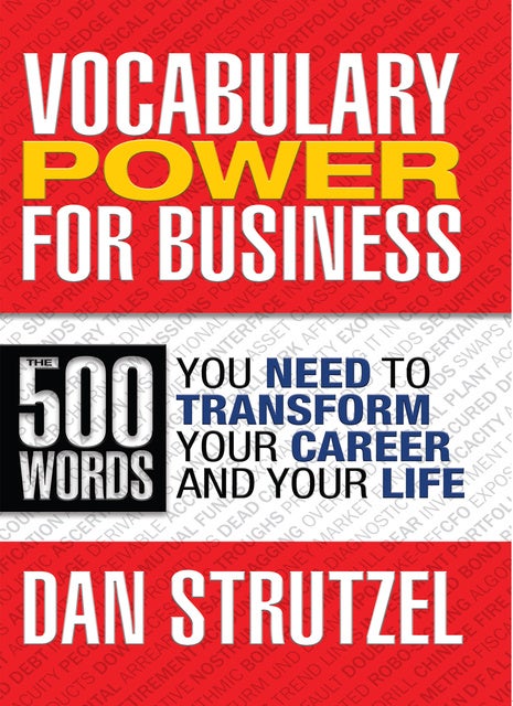Vocabulary Power for Business: 500 Words You Need to Transform Your Career and Your Life
