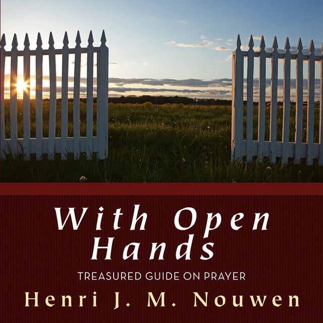 With Open Hands: Treasured Guide on Prayer