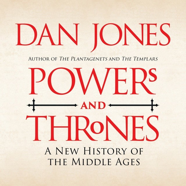 Powers and Thrones: A New History of the Middle Ages