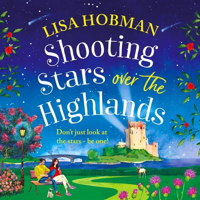 Shooting Stars over the Highlands: A feel-good, escapist romantic read from Lisa Hobman