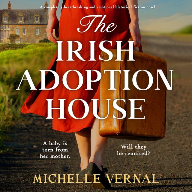 Irish Adoption House, The: A completely heartbreaking and emotional fiction novel