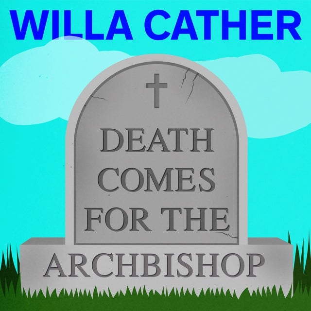 Death Comes for the Archbishop: Enriched edition.