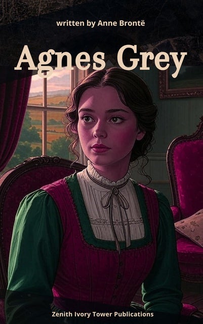 Agnes Grey: A Powerful Portrait of a Governess's Struggles, Dignity, and Quiet Defiance in Victorian England