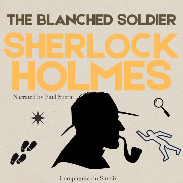 The Blanched Soldier: The Adventures of Sherlock Holmes