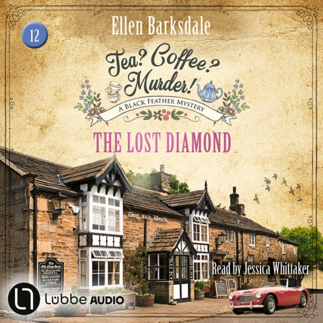 The Lost Diamond - Tea? Coffee? Murder!, Episode 12 (Unabridged)