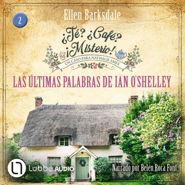 Las últimas palabras de Ian O'Shelley - ¿Té? ¿Café? ¡Misterio!, Episodio 2 (Íntegro)