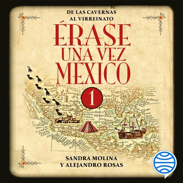 Érase una vez México 1: De las cavernas al virreinato