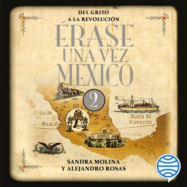 Érase una vez México 2: Del grito a la Revolución