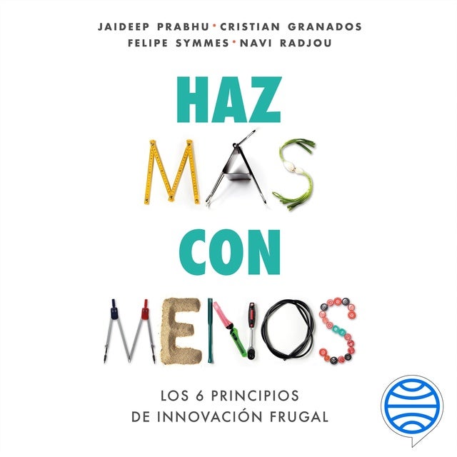 Haz más con menos: Los 6 principios de innovación frugal