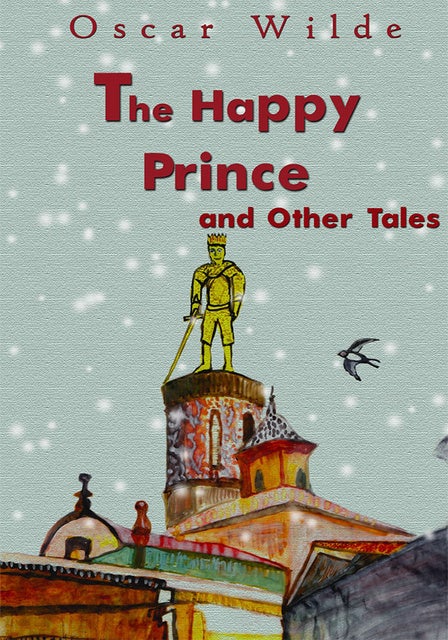 The Happy Prince And Other Tales