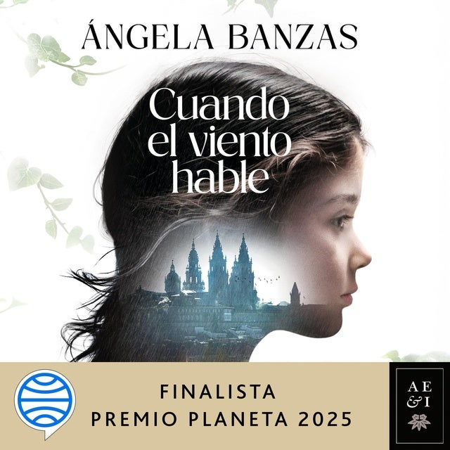 Cuando el viento hable: Finalista Premio Planeta 2025
