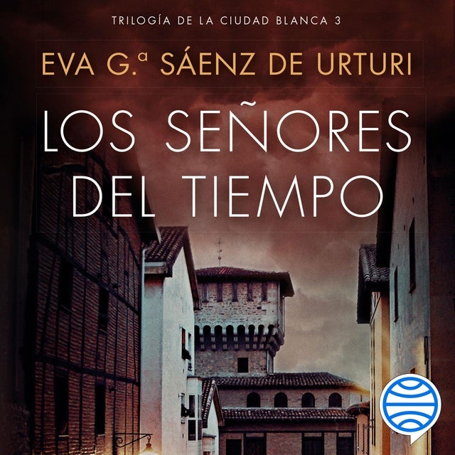 Los señores del tiempo: Trilogía de La Ciudad Blanca 3