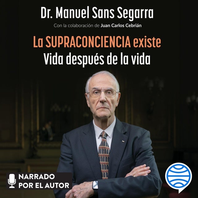La Supraconciencia existe: Vida después de la vida