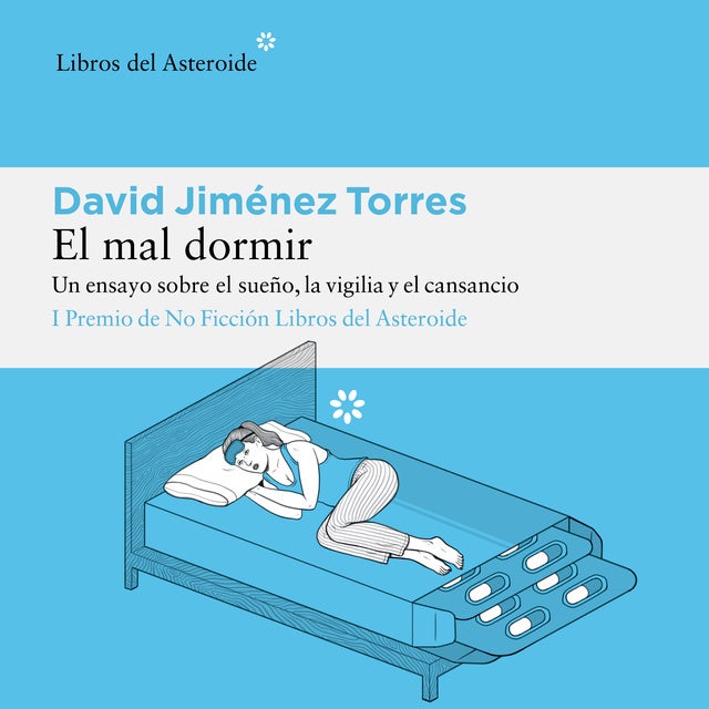 El mal dormir: Un ensayo sobre el sueño, la vigilia y el cansancio