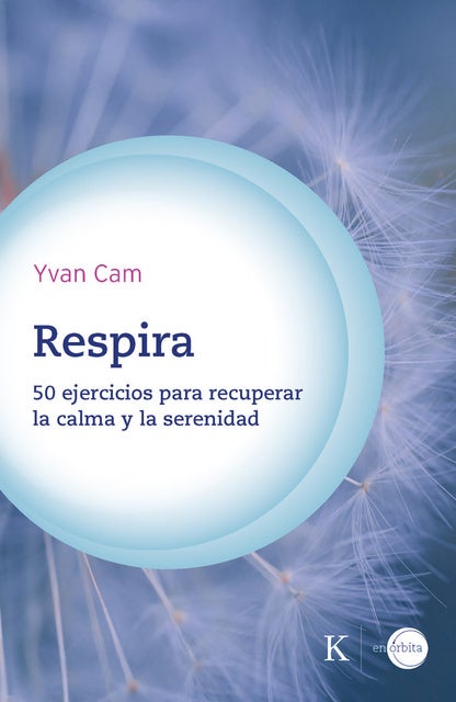 Respira: 50 ejercicios para recuperar la calma y la serenidad
