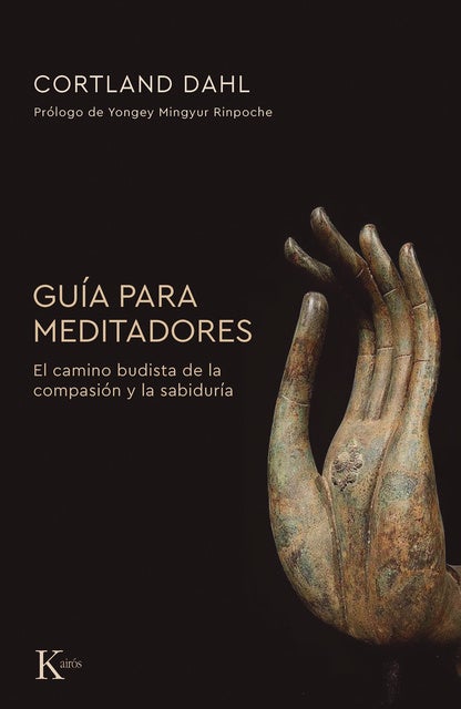 Guía para meditadores: El camino budista de la compasión y la sabiduría