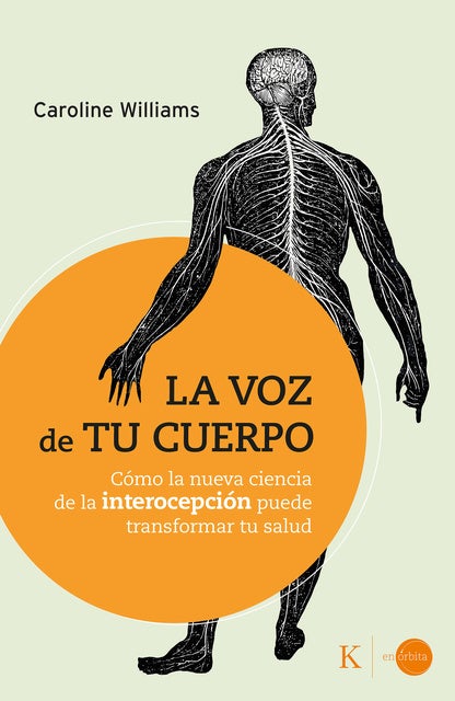 La voz de tu cuerpo: Cómo la nueva ciencia de la interocepción puede transformar tu salud