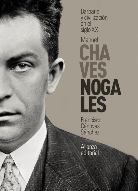Manuel Chaves Nogales: Barbarie y civilización en el siglo XX