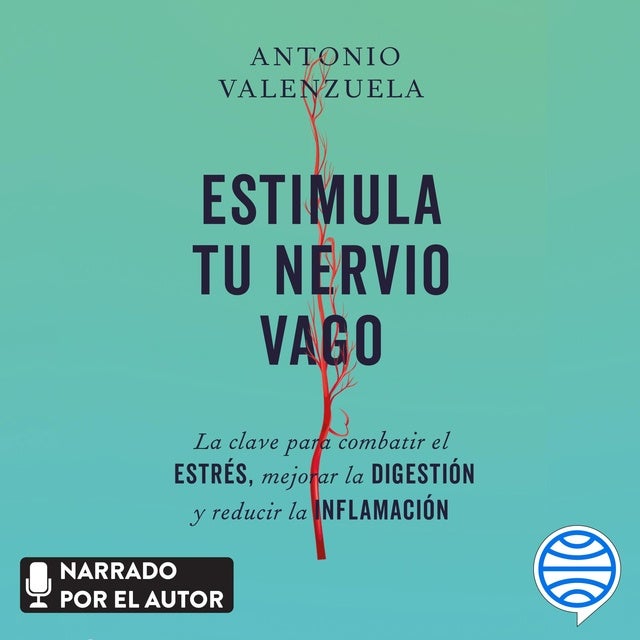 Estimula tu nervio vago: La clave para combatir el estrés, mejorar la digestión y reducir la inflamación