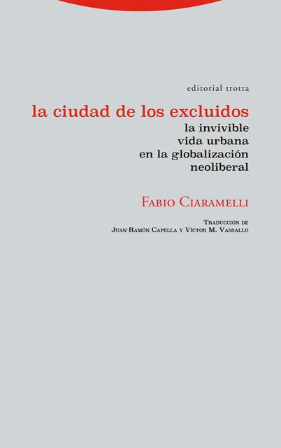 La ciudad de los excluidos: La invivible vida urbana en la globalización neoliberal