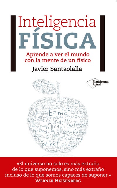 ⚠️ Inteligencia física: Aprende a ver el mundo con la mente de un físico: Aprende a ver el mundo con la mente de un físico
